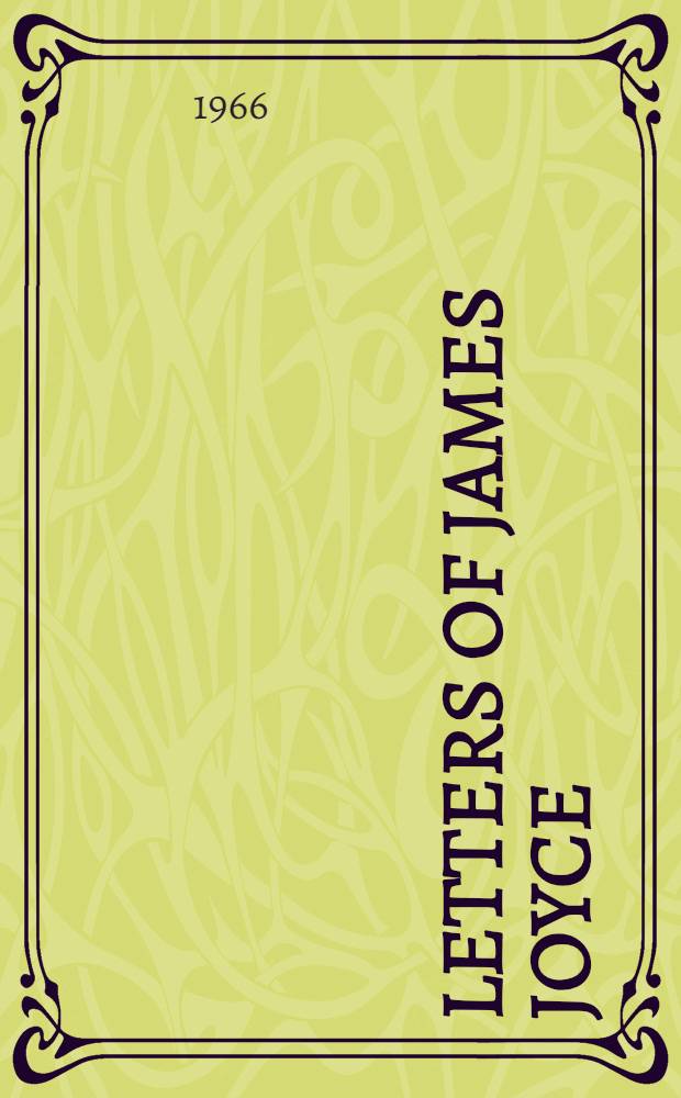 Letters of James Joyce : In 3 vol. = Письма Д.Джеймса.