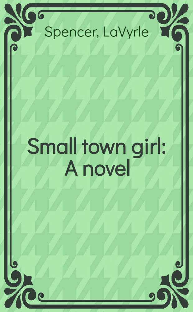 Small town girl : A novel