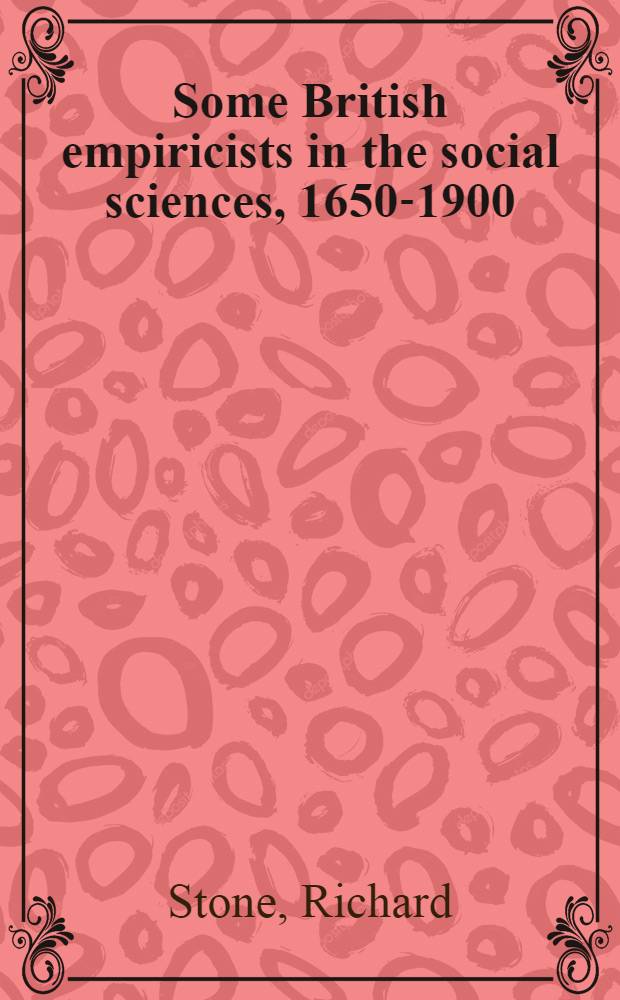 Some British empiricists in the social sciences, 1650-1900 = Некоторые британские эмпиристы в общественных науках,1650-1900.