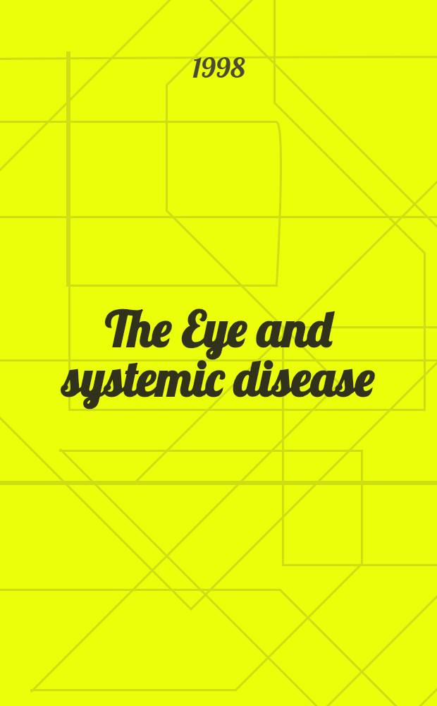 The Eye and systemic disease = Глаз и системные болезни.