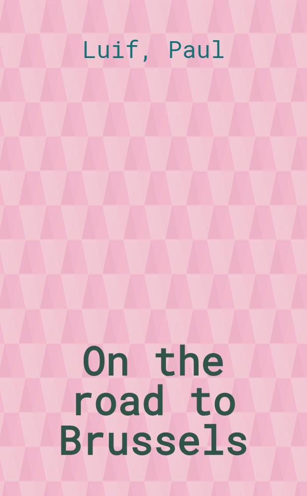 On the road to Brussels : The polit. dimension of Austria's, Finland's a. Sweden's accession to the Europ. Union = По дороге в Брюссель. Австрия,Финляндия,Швеция и Европейский союз.