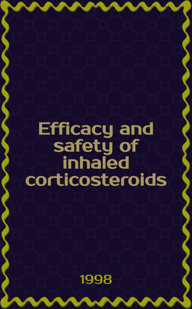 Efficacy and safety of inhaled corticosteroids : New developments = Эффективность и безопасность вдыхаемых кортикостероидов.