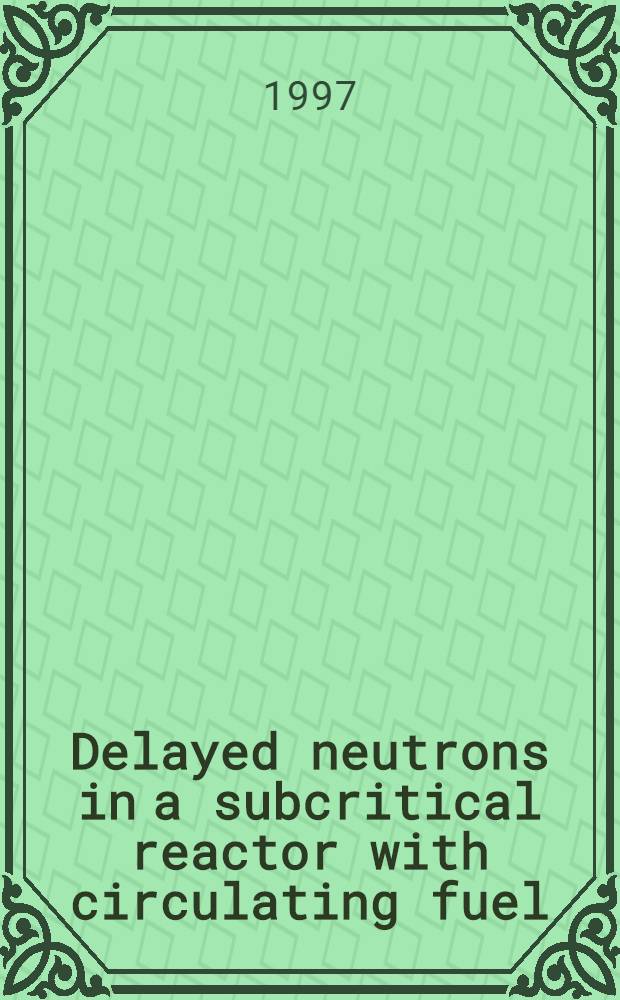 Delayed neutrons in a subcritical reactor with circulating fuel