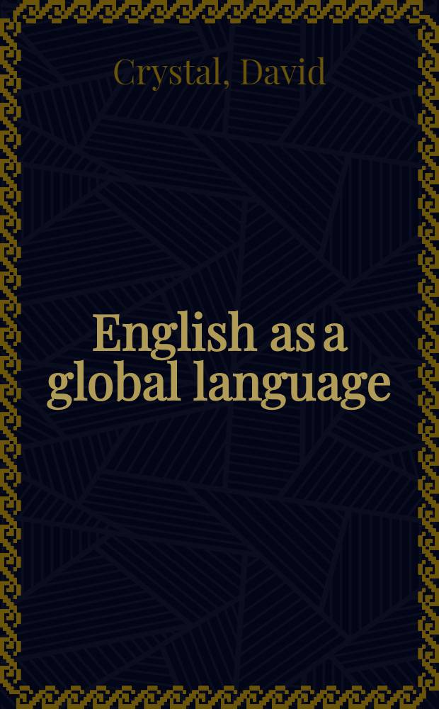 English as a global language = Английский как всемирный язык.