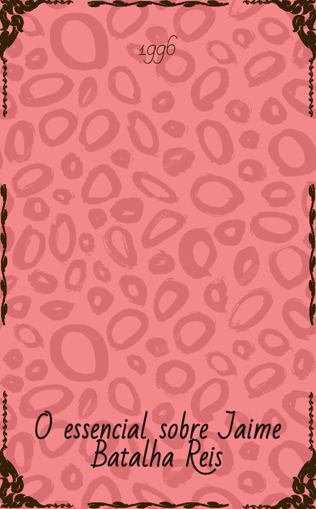 O essencial sobre Jaime Batalha Reis = Основное о Хайме Баталья Реисе.