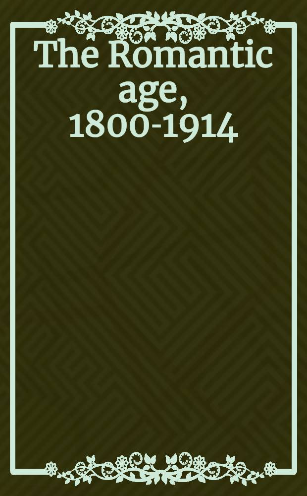 The Romantic age, 1800-1914 : music in Britain = Век романтизма 1800-1914.