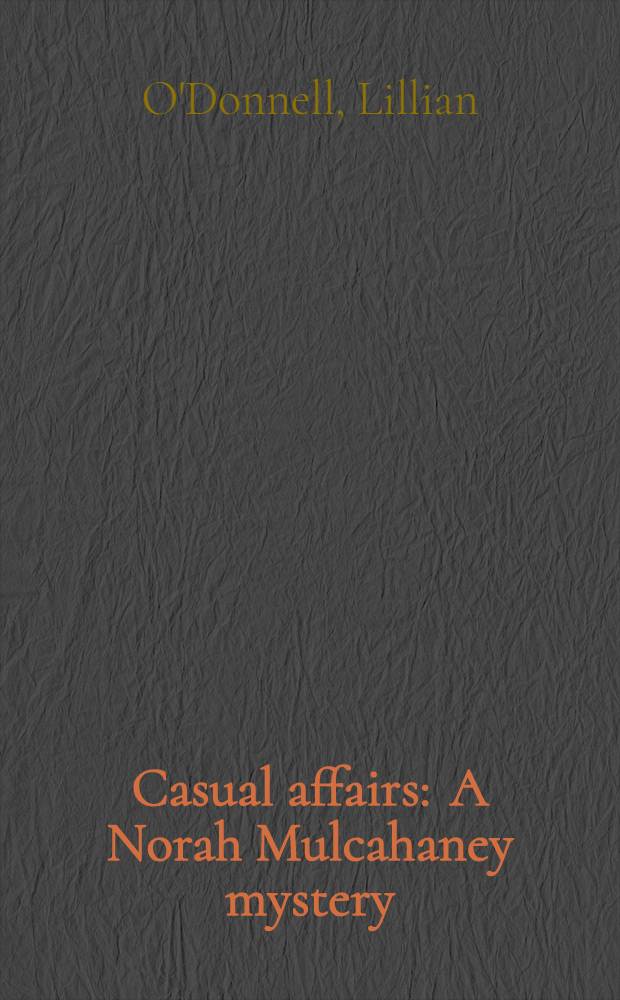 Casual affairs : A Norah Mulcahaney mystery