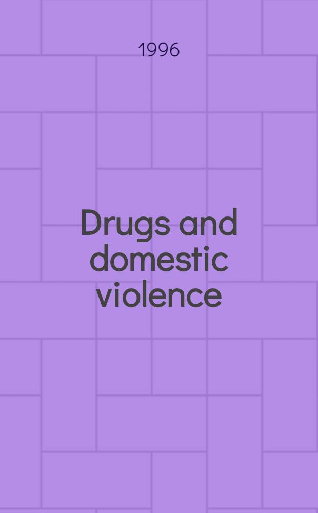 Drugs and domestic violence = Наркотики и насилие дома.