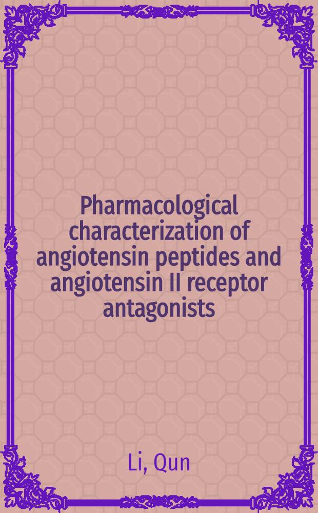 Pharmacological characterization of angiotensin peptides and angiotensin II receptor antagonists : Acad. proefschr = Фармакологическая характеристика ангиотензин-пептидов и антагонистов ангиотензин II рецепторов.