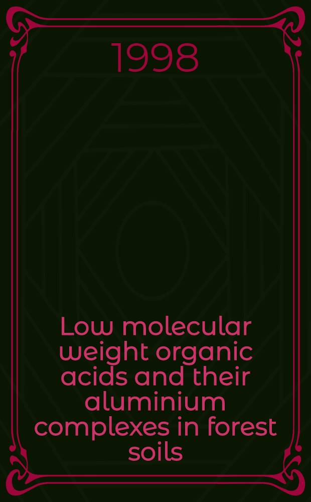 Low molecular weight organic acids and their aluminium complexes in forest soils : Akad. avh = Органические кислоты низкого молекулярного веса и их комплексы с алюминием в лесных почвах..