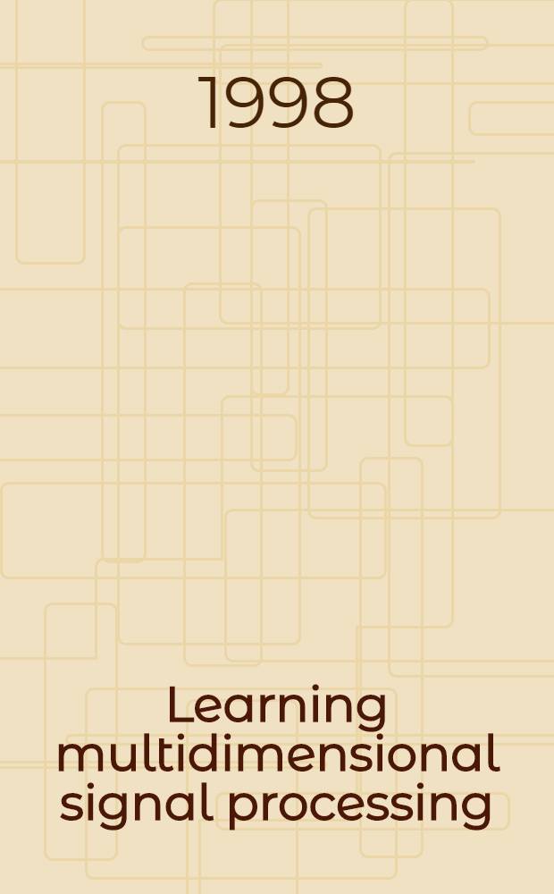 Learning multidimensional signal processing : Akad. avh = Обработка многомерных сигналов обучаемых систем.