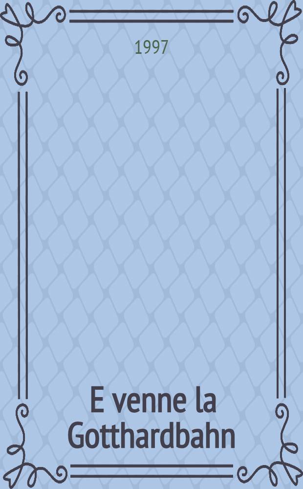 ... E venne la Gotthardbahn : Album = ...еду по Готтхардбану.