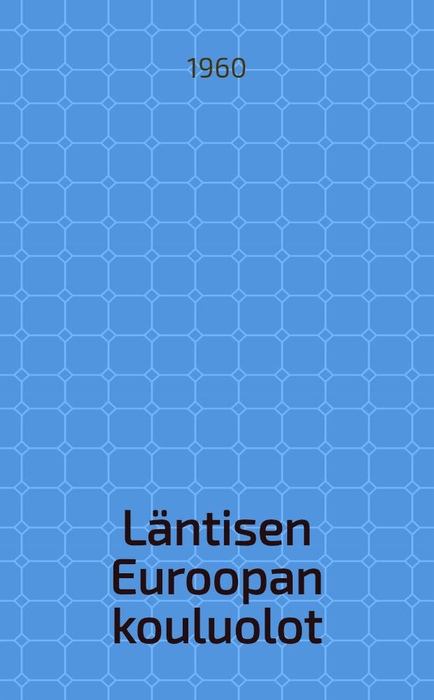 Läntisen Euroopan kouluolot : Yhteiskunnan ja koululaitoksen vuorovaikutuksesta = Западно-европейская школа.