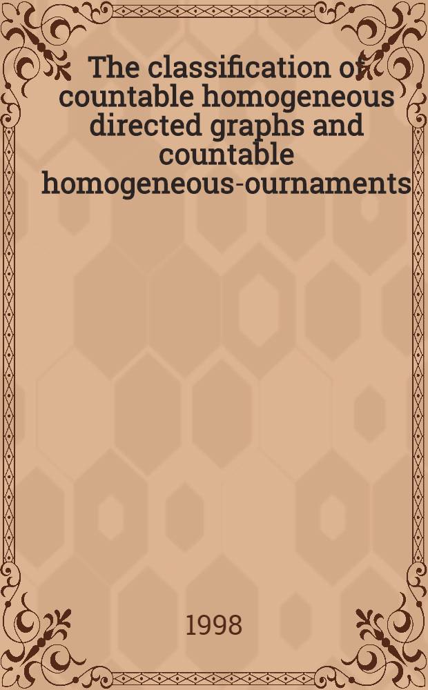 The classification of countable homogeneous directed graphs and countable homogeneous -tournaments = Классификация счетных однородных ориентированных графов и счетные однородные n-турниры.