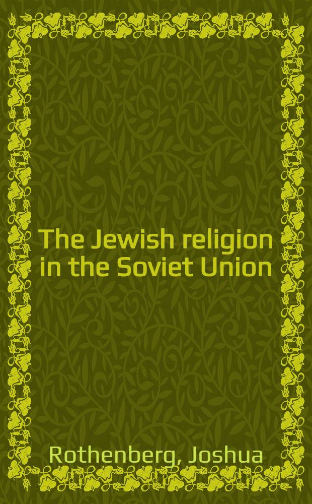 The Jewish religion in the Soviet Union = Иудаизм в Советском Союзе.