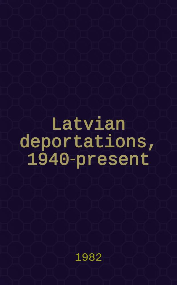 Latvian deportations, 1940-present = Депортации из Латвии.