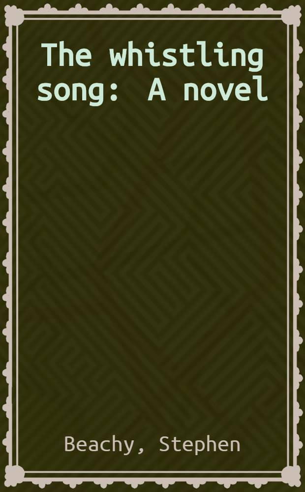 The whistling song : A novel