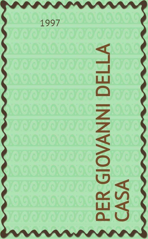 Per Giovanni Della Casa : Ricerche e contributi, Gargnano del Garda (3-5 ott. 1996) = Дж.дела Каза.