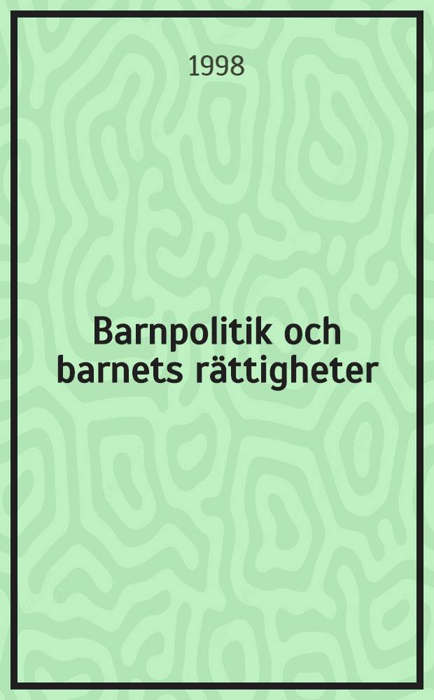 Barnpolitik och barnets rättigheter : Diss. = Детская политика и права детей.