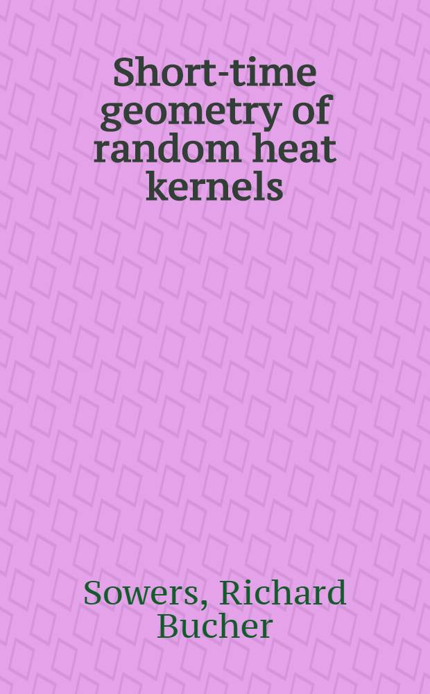 Short-time geometry of random heat kernels = Коротковременная геометрия ядер беспорядочной теплопроводности.