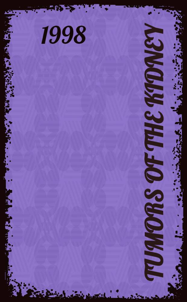 Tumors of the kidney = Опухоли почек.