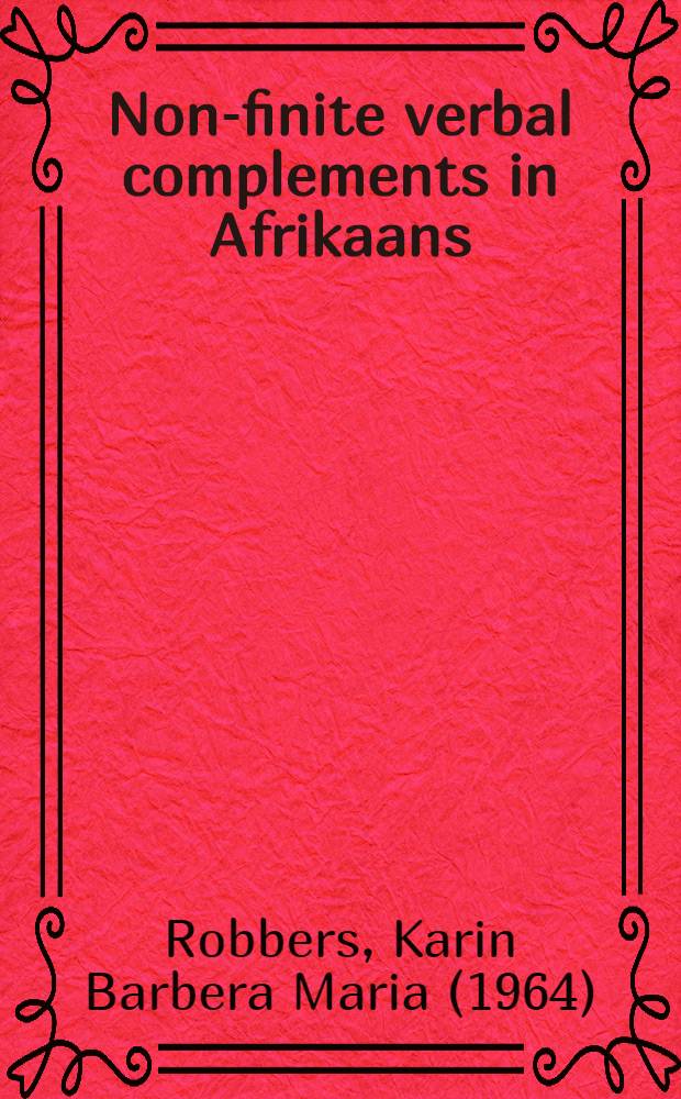 Non-finite verbal complements in Afrikaans : A comparative approach : Acad. proefschr