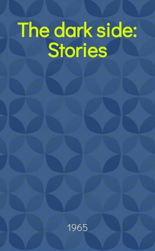 The dark side : Stories