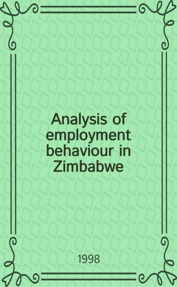 Analysis of employment behaviour in Zimbabwe : Diss. = Анализ занятости в Зимбабве.