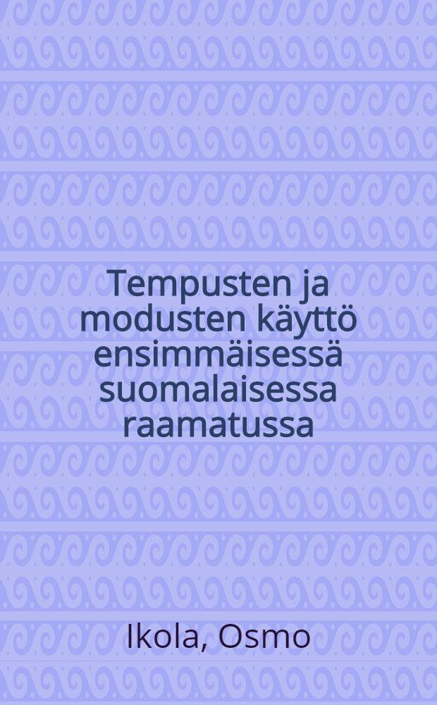 Tempusten ja modusten k&auml;ytt&ouml; ensimm&auml;isess&auml; suomalaisessa raamatussa : Verrattuna vanhempaan ja nykyiseen kieleen = Употребление форм времени и наклонения в первой финской библии.