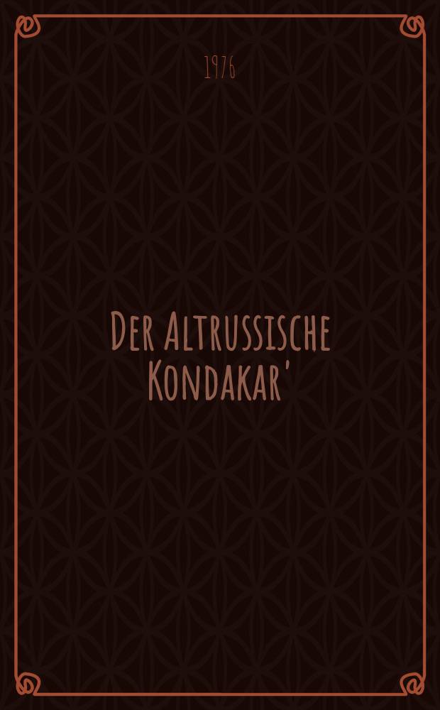 Der Altrussische Kondakar' : Auf der Grundlage des Blagově&scaron;čenskij Nižegorodskij Kondakar'