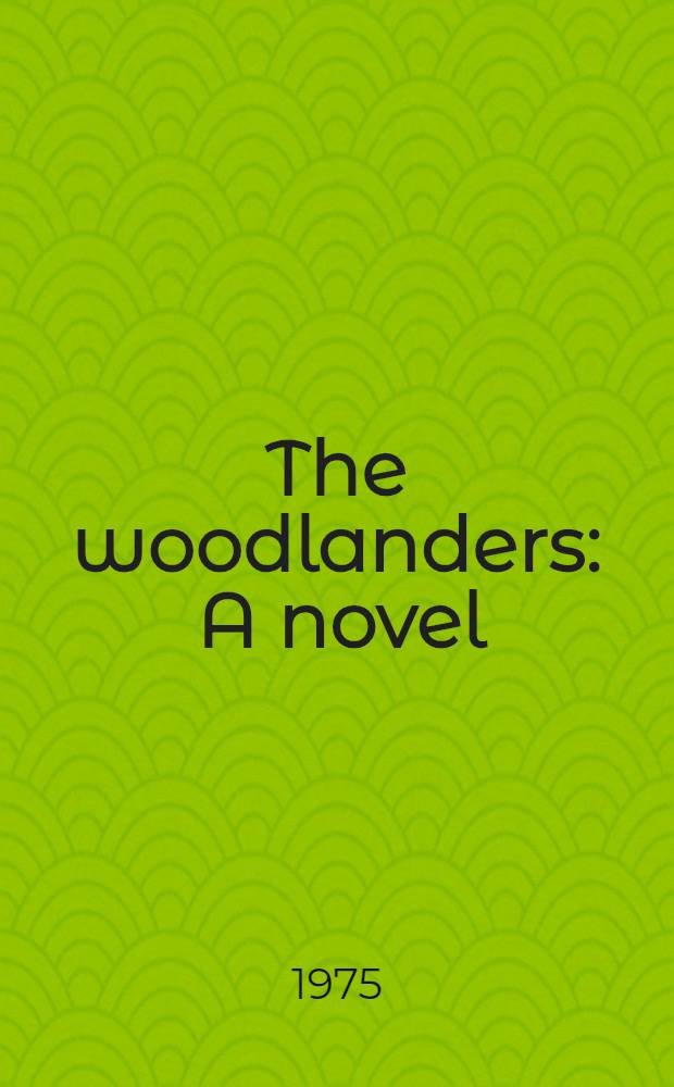 The woodlanders : A novel