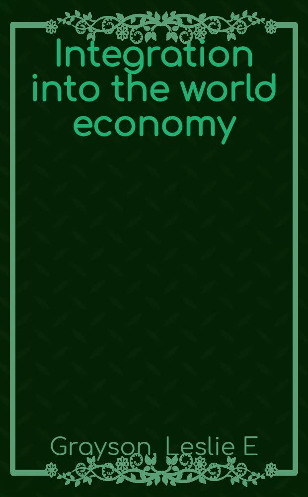 Integration into the world economy: companies in transition in the Czech republic, Slovakia, a. Hungary = Интеграция в мировую экономику. Изменение компаний в Чешской Республике, Словакии и Венгрии.