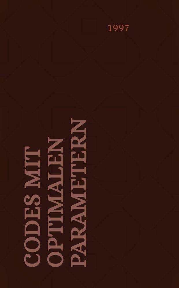 Codes mit optimalen Parametern : Diss = Коды с оптимальными параметрами.