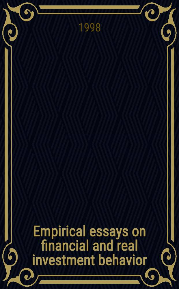Empirical essays on financial and real investment behavior : Diss. = Эмпирические исследования по финансовому и реальному инвестиционному поведению.