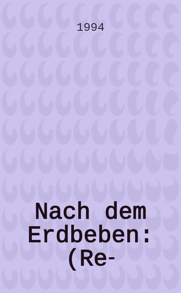 Nach dem Erdbeben : (Re-)Konstruktion ostdt. Geschichte u. Geschichtswiss = После потрясения. Перестройка восточногерманскай истории и исторической науки.