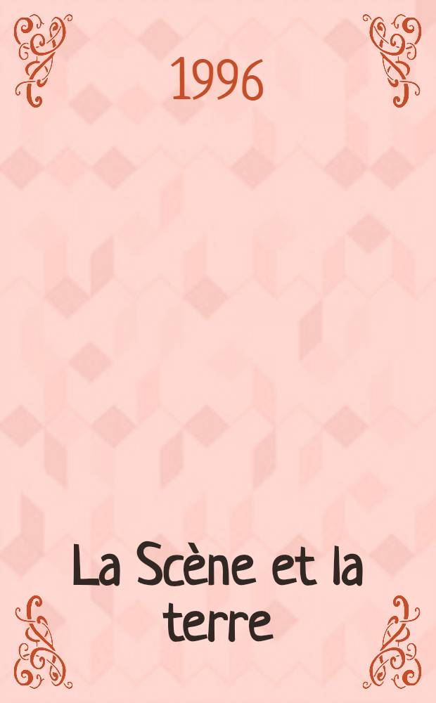 La Scène et la terre : Questions d'ethnoscénologie = Сцена и земля.