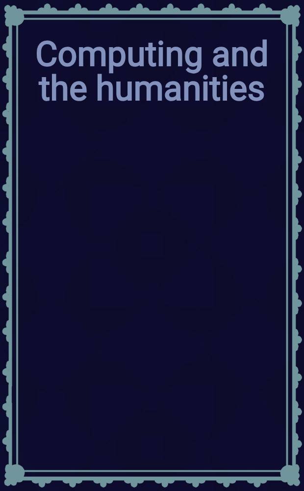 Computing and the humanities : Sum. of Roundtable meet