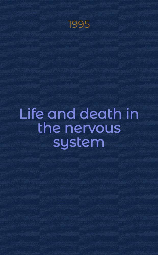 Life and death in the nervous system : Role of neurotrophic factors a. their receptors = Жизнь и смерть нервной системы.