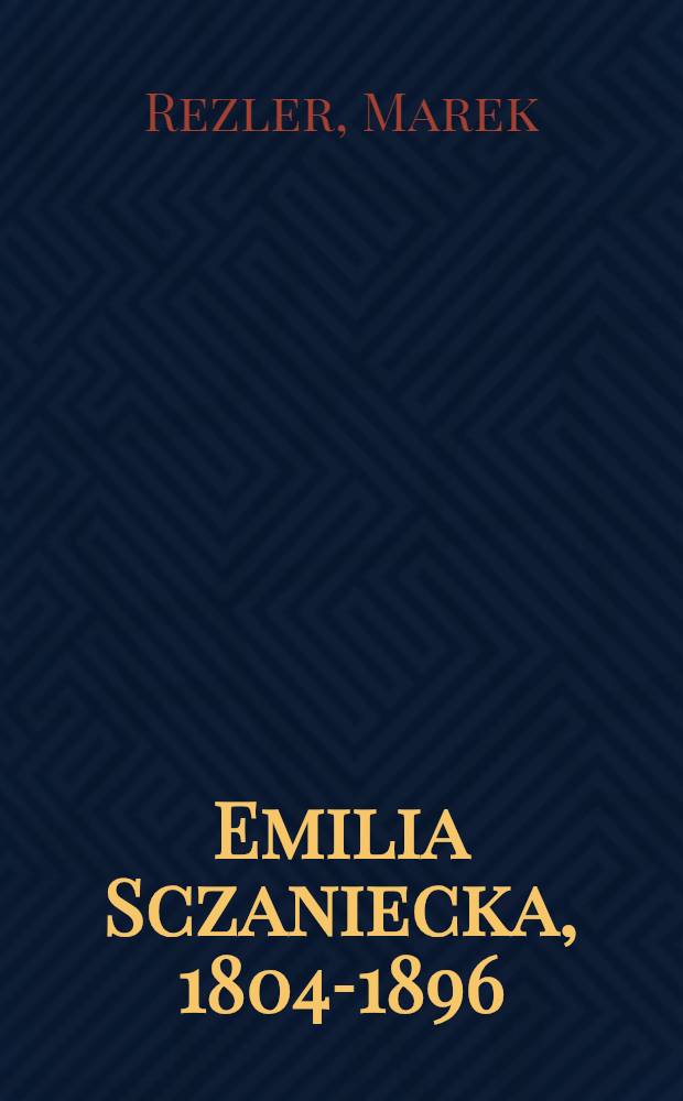 Emilia Sczaniecka, 1804-1896 = Эмили Гранецкая.