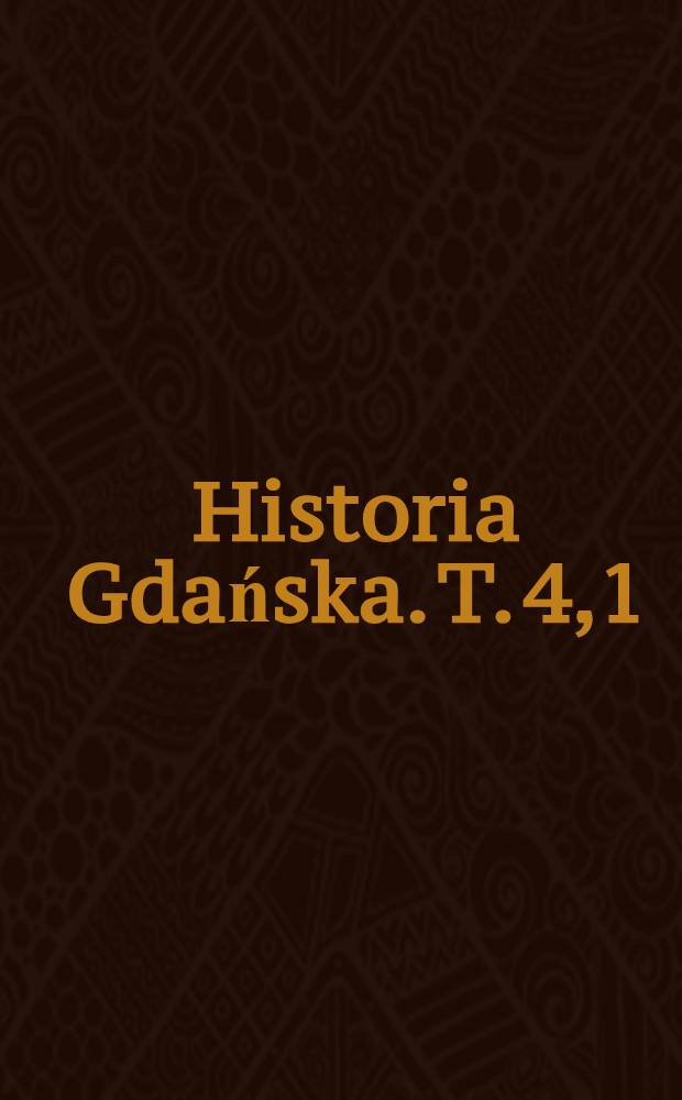 Historia Gdańska. T. 4,1 : 1815-1920