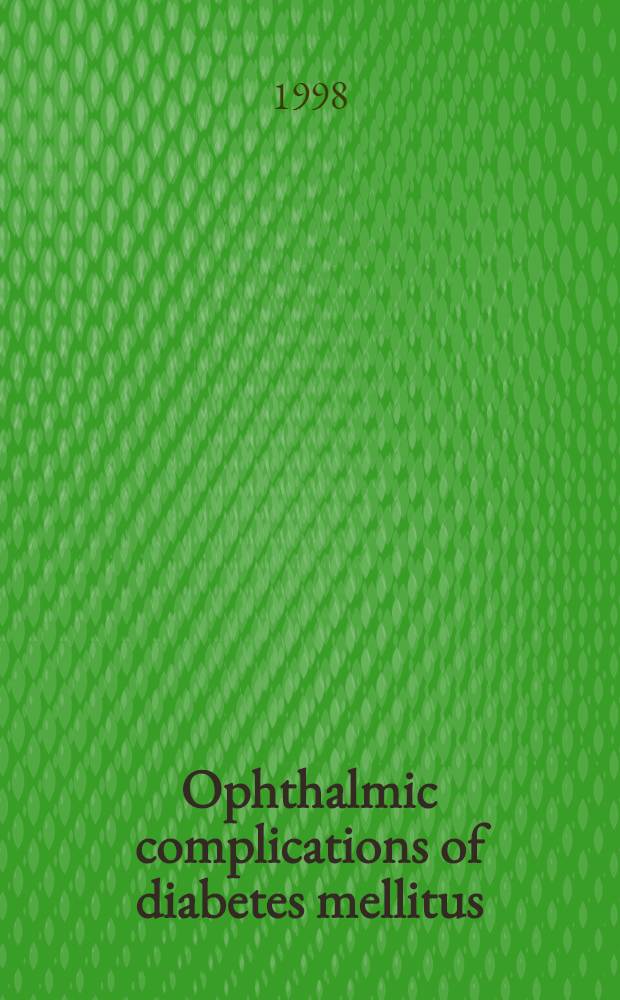 Ophthalmic complications of diabetes mellitus = Глазные осложнения сахарного диабета.