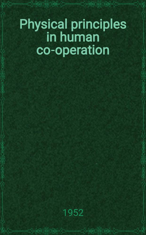 Physical principles in human co-operation