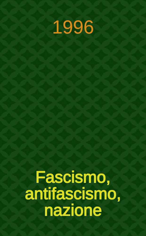 Fascismo, antifascismo, nazione : Note e ricerche = Фашизм,антифашизм,нация.