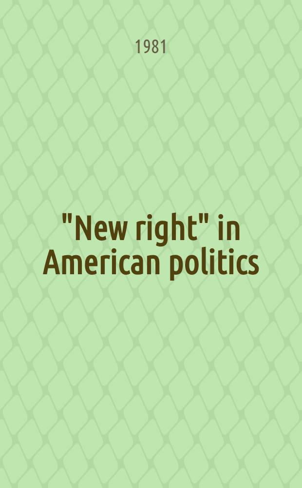 "New right" in American politics : Its strategies a. role
