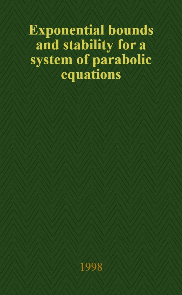Exponential bounds and stability for a system of parabolic equations = Экспоненциальные ограничения и устойчивость систем параболических уравнений.