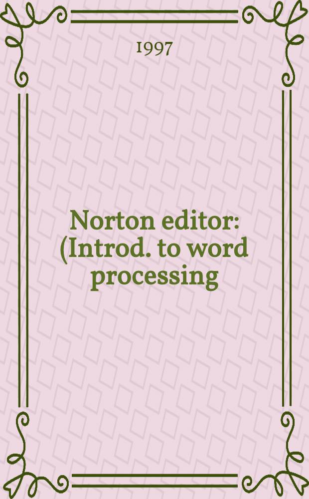 Norton editor : (Introd. to word processing)