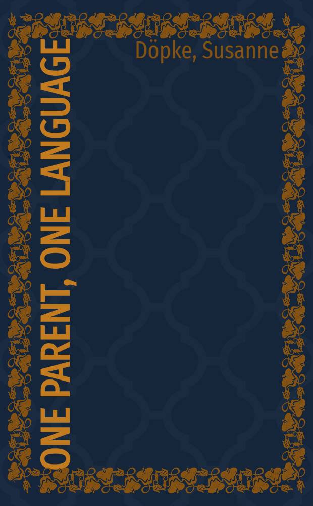 One parent, one language : An interactional approach = Один родитель,один язык.