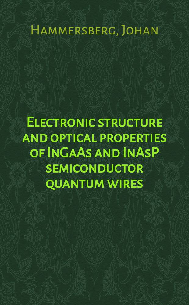 Electronic structure and optical properties of InGaAs and InAsP semiconductor quantum wires : Akad. avh = Электронные структуры и оптические свойства InGaAs и InAsP полупроводниковой квантовой проволоки.