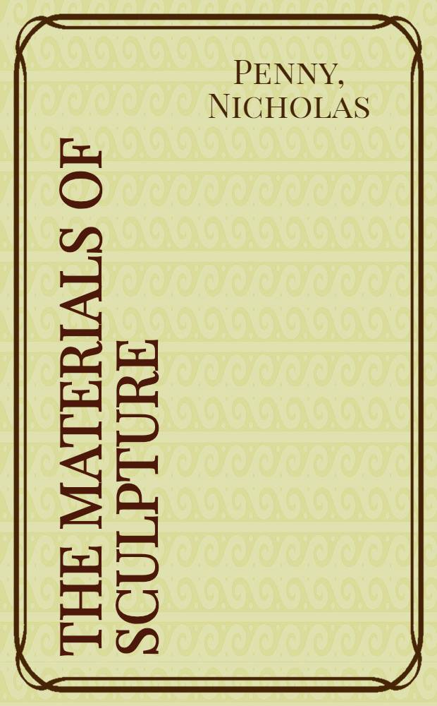 The materials of sculpture = Материалы скульптуры.