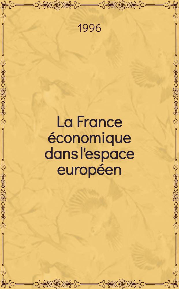 La France économique dans l'espace européen = Французская экономика в Европейском пространстве.